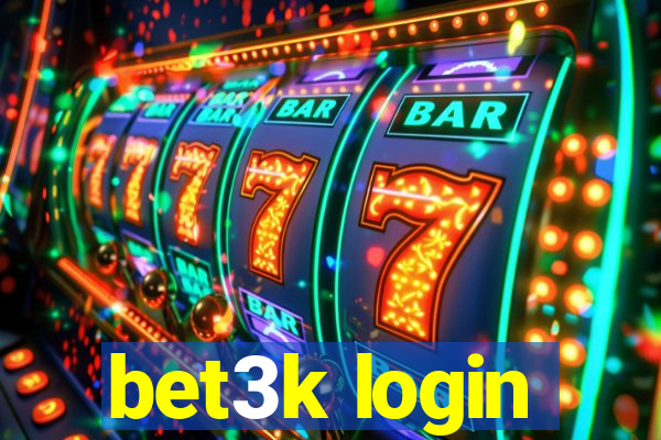 bet3k login